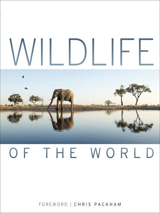 Title details for Wildlife of the World by DK - Available
